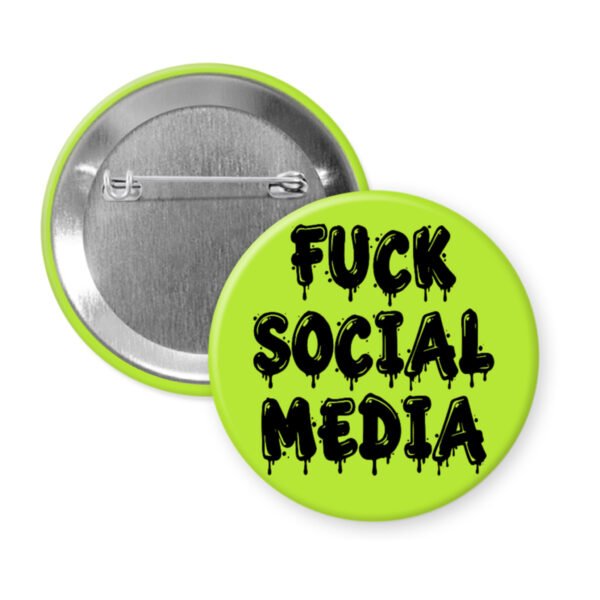 Green button with the text 'Fuck social media' in a drippy font.