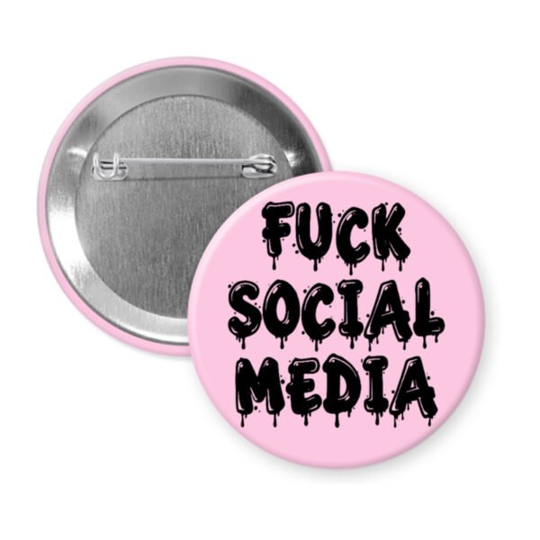 Pink button with the text 'Fuck social media' in a drippy font.