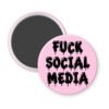 Pink magnet with the text 'Fuck social media' in a drippy font.
