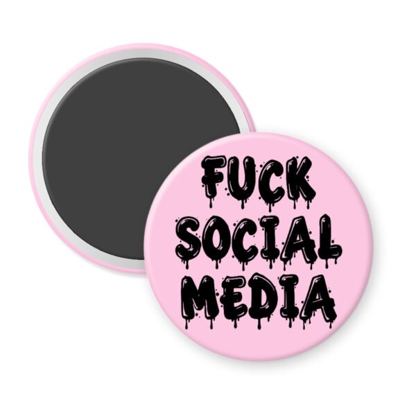 Pink magnet with the text 'Fuck social media' in a drippy font.