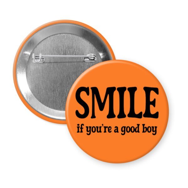 Orange button with the text 'SMILE if you're a good boy' printed in black.