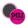 Fuchsia pink magnet with the text 'SMILE if you're a good boy' printed in black.