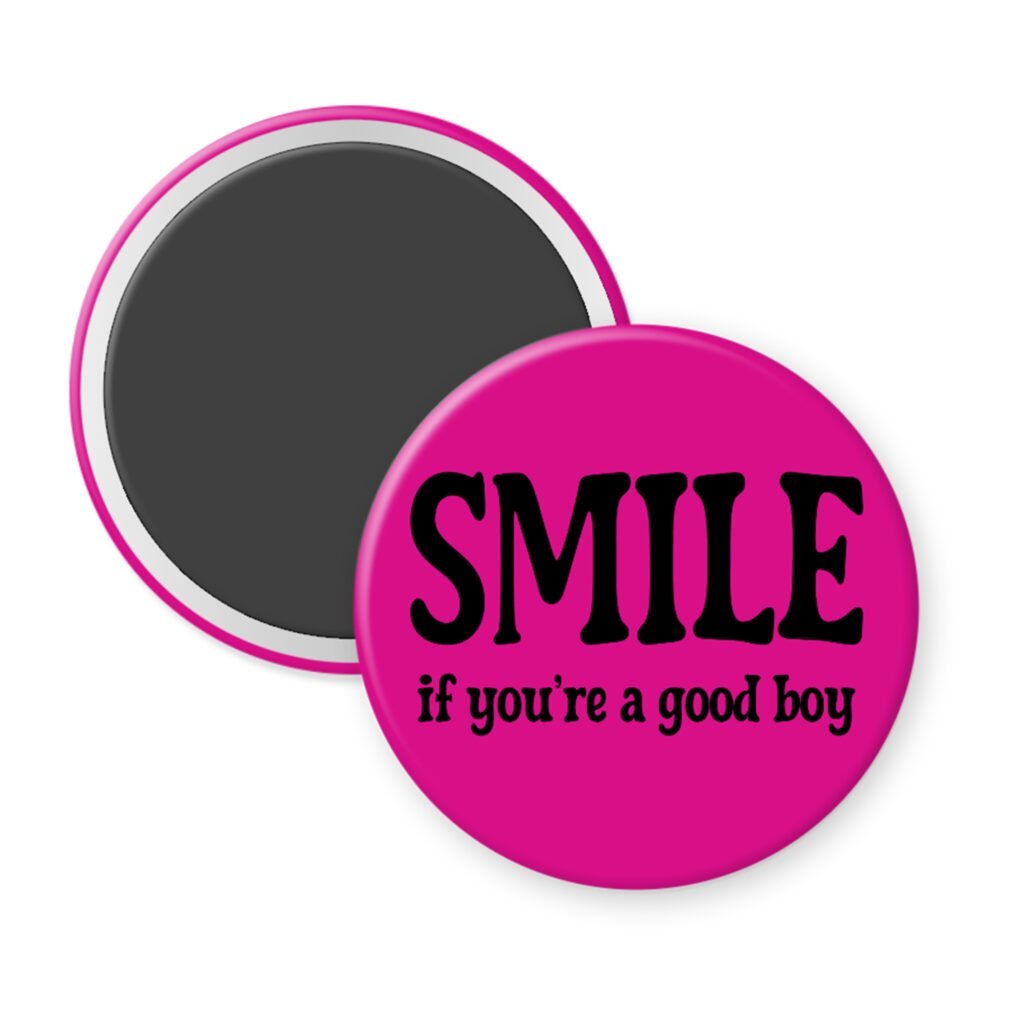 Fuchsia pink magnet with the text 'SMILE if you're a good boy' printed in black.