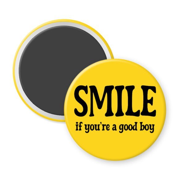 Yellow magnet with the text 'SMILE if you're a good boy' printed in black.