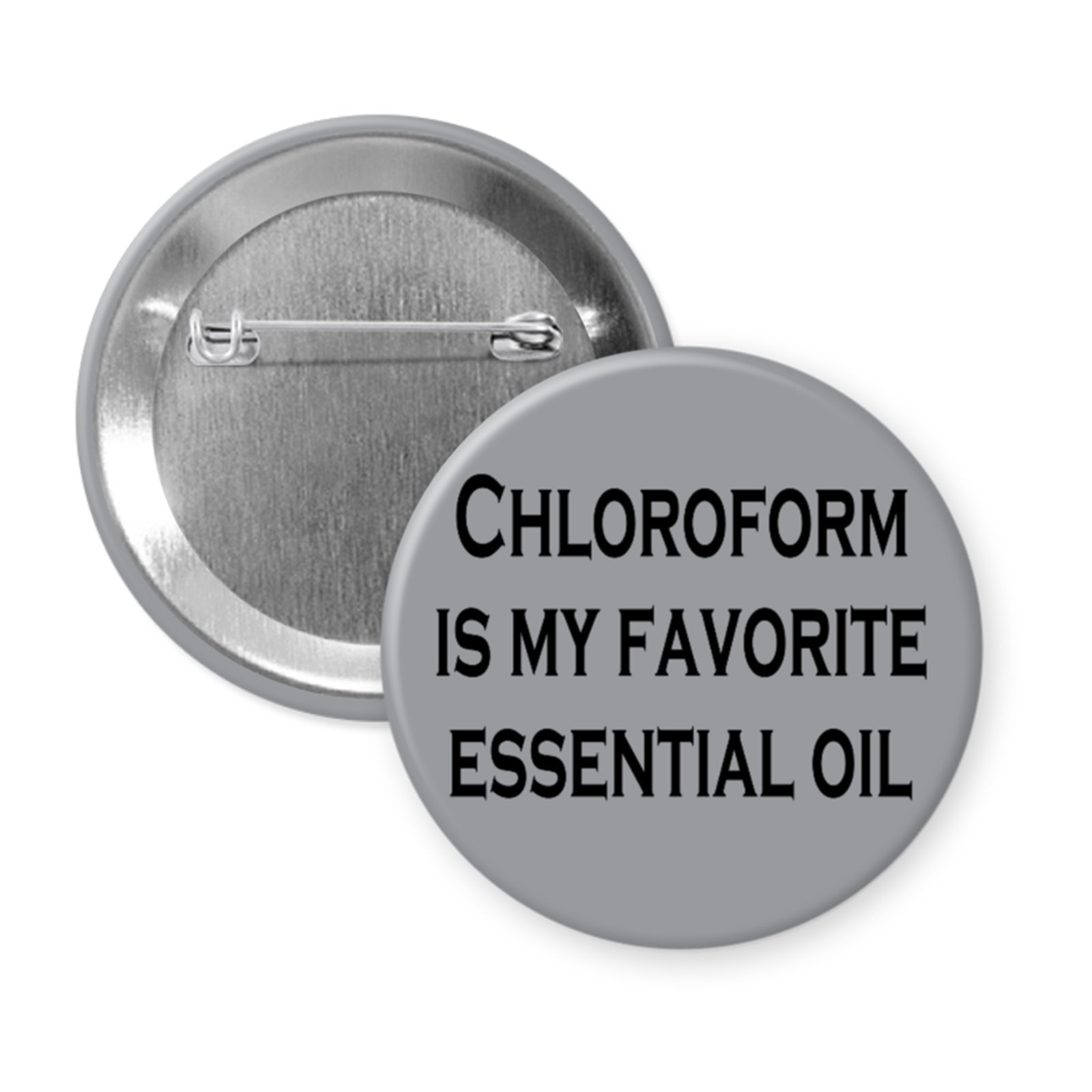 “Chloroform Is My Favorite Essential Oil” – Button or Magnet with Dark Humor Wellness Parody