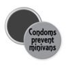 Grey magnet with the text 'Condoms prevent minivans' printed in black.