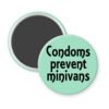 Mint magnet with the text 'Condoms prevent minivans' printed in black.