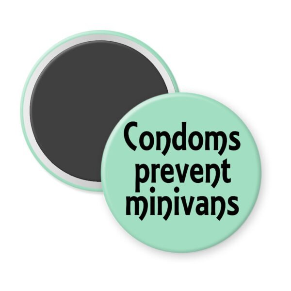 Mint magnet with the text 'Condoms prevent minivans' printed in black.