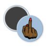 Light blue magnet with a printed illustration of a brown melanin‑tone hand holding up a middle finger with a glossy red nail.
