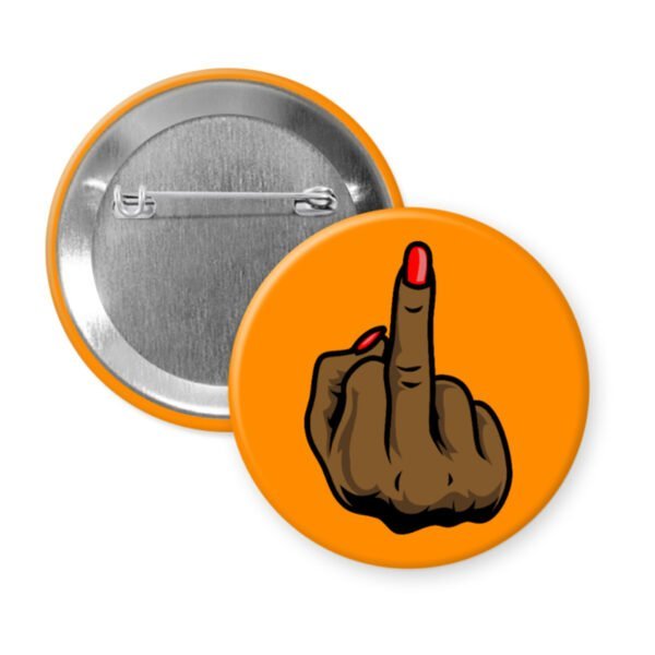 Orange button with a printed illustration of a brown melanin‑tone hand holding up a middle finger with a glossy red nail.