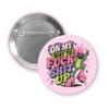 Pink pinback button with image of a frog and the text 'On my way to fuck shit up'.