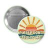 Pale green pinback button with image of a retro sunset and the text 'Please don't talk to me' printed on it.