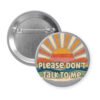 Grey pinback button with image of a retro sunset and the text 'Please don't talk to me' printed on it.