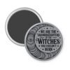 Grey magnet with image of a line art moon and the text 'We are the granddaughters of the witches you couldn't burn' printed in black.