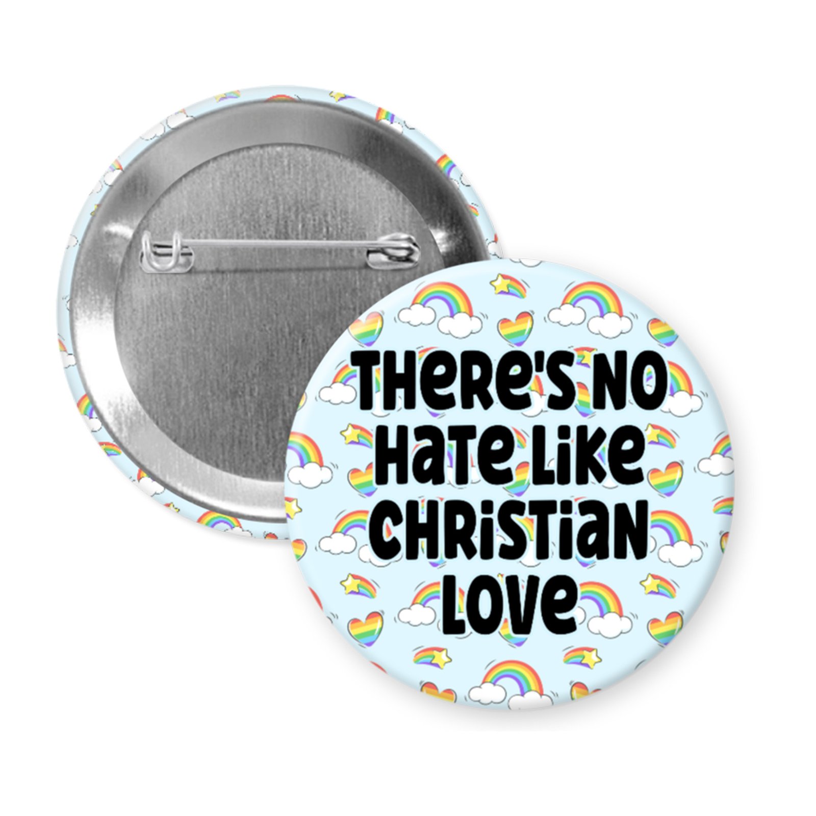 no hate like christian love rainbow printed bg button Rainbow print pinback button with the text 'There's no hate like Christian love' printed in black.