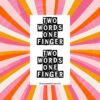 Sticker sheet with two bold black text designs reading TWO WORDS ONE FINGER.