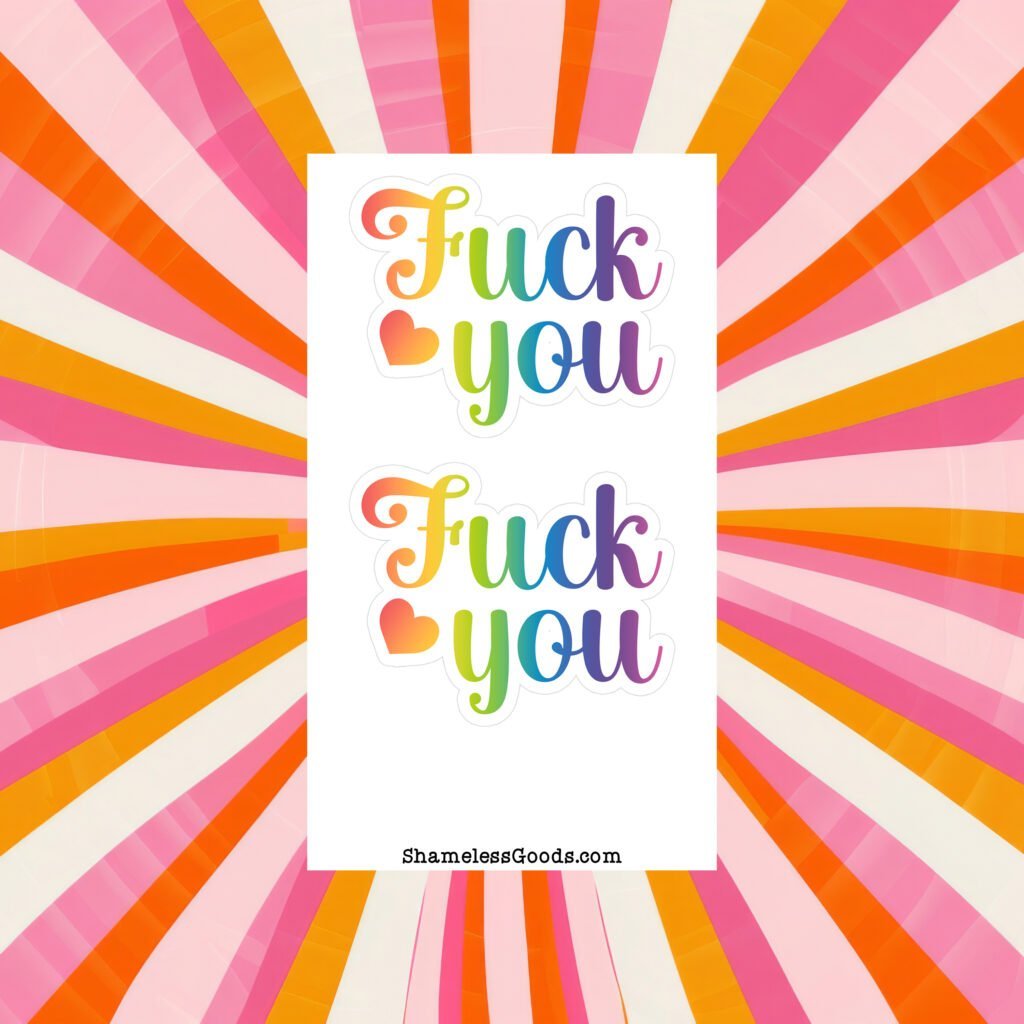 Rainbow “Fuck You” sticker sheet with colorful hearts and retro 90s aesthetic.