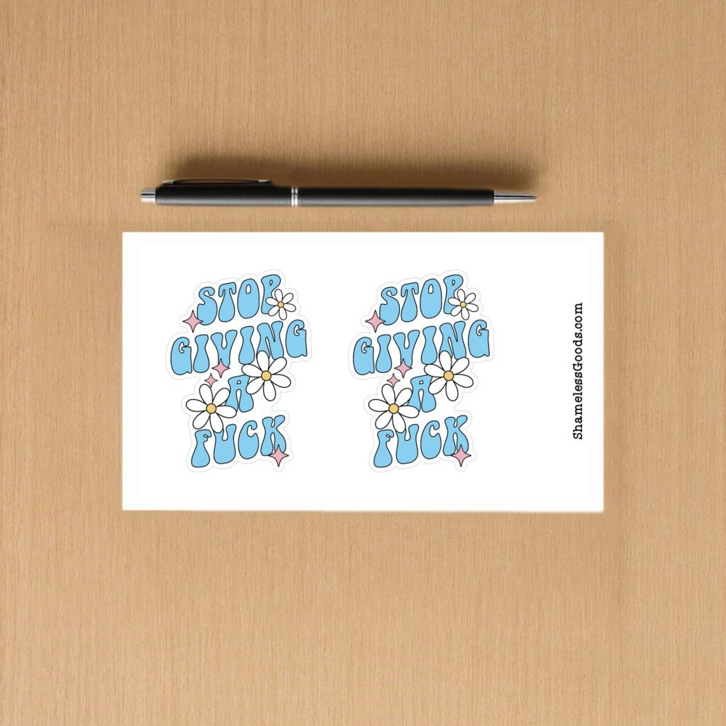 Sticker sheet with blue retro “Stop Giving a Fuck” designs and white daisies.