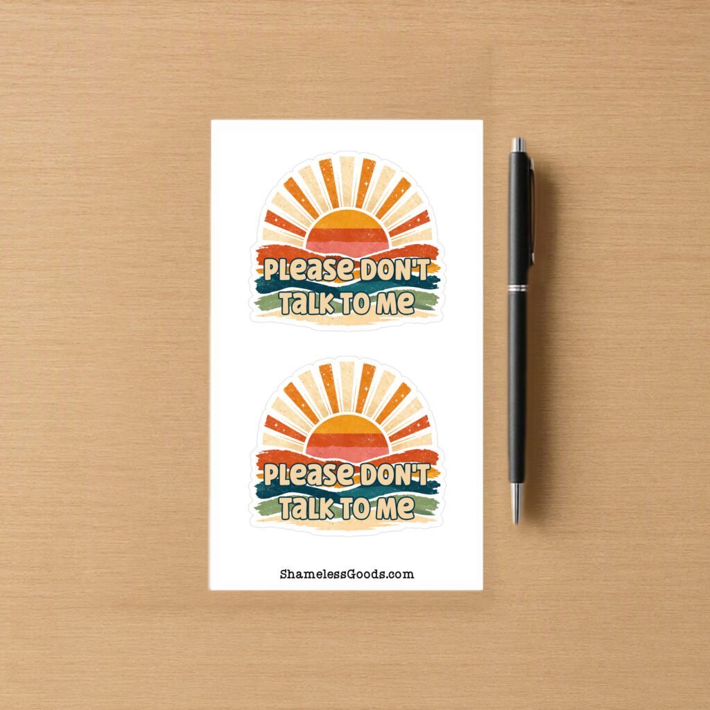 Sticker sheet with two colorful designs showing a retro sunburst over ocean waves and the text Please Don’t Talk To Me.