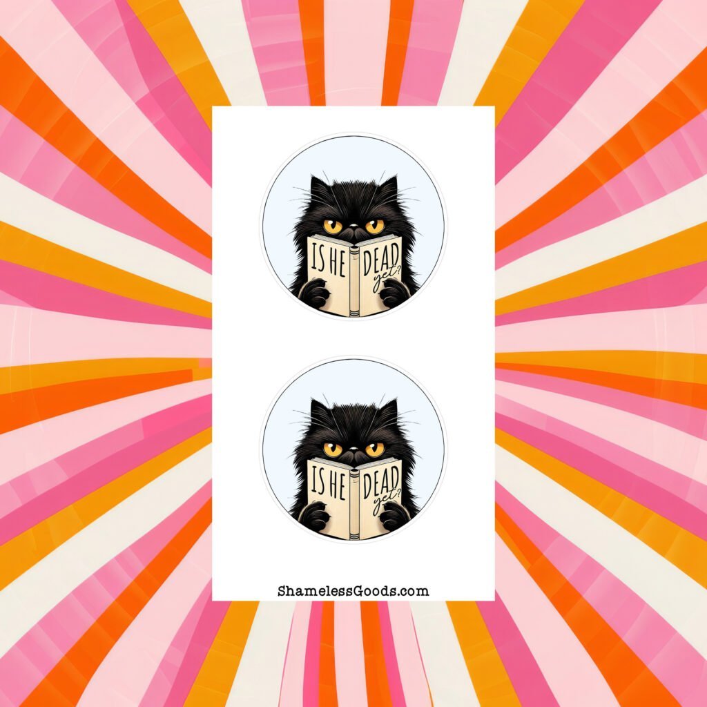 Sticker sheet with two round designs showing a black cat holding an open book that reads Is He Dead Yet in bold letters.
