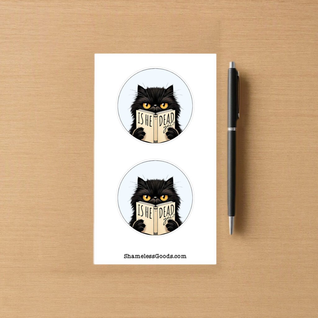 Sticker sheet with two round designs showing a black cat holding an open book that reads Is He Dead Yet in bold letters.