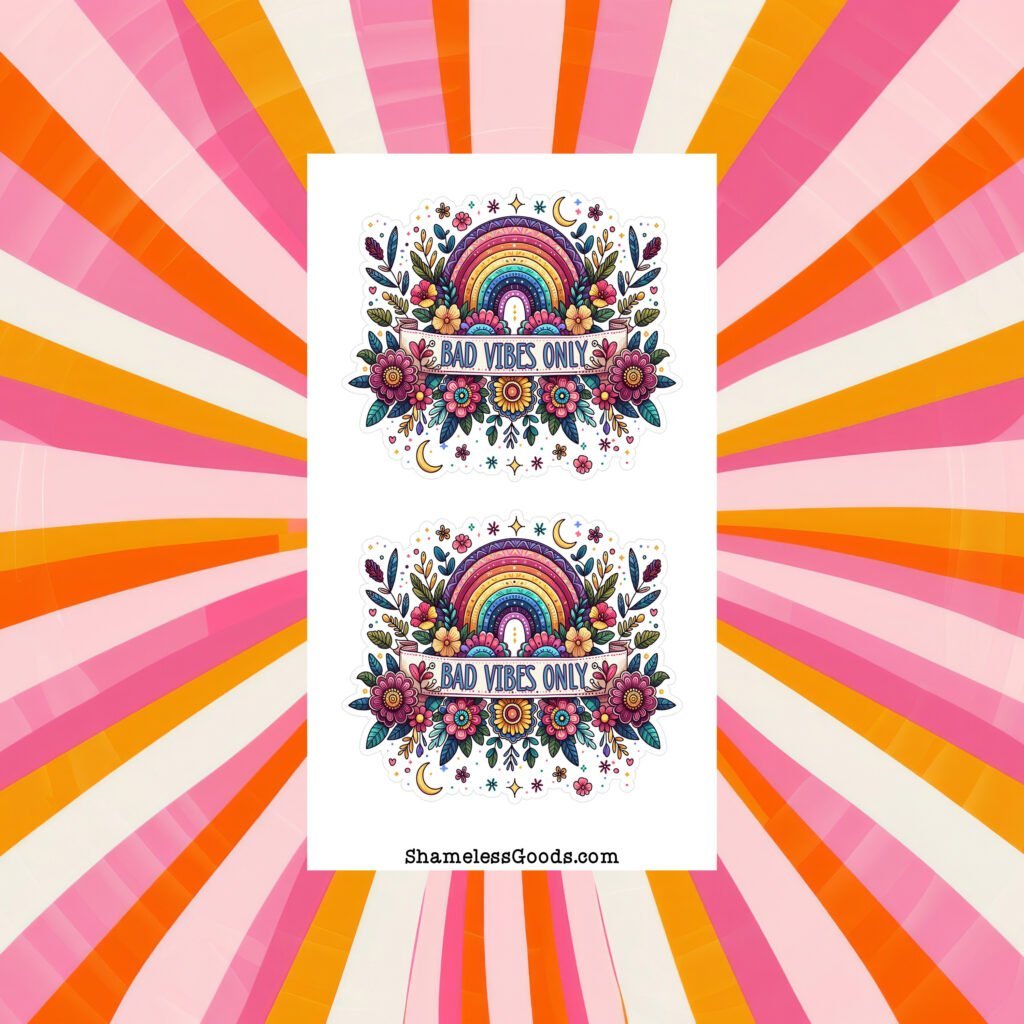 Sticker sheet with two colorful designs showing a rainbow surrounded by flowers, stars, and moons with the text Bad Vibes Only across the center.
